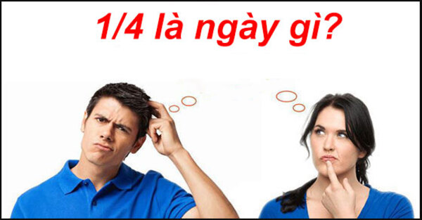 1/4 là ngày gì