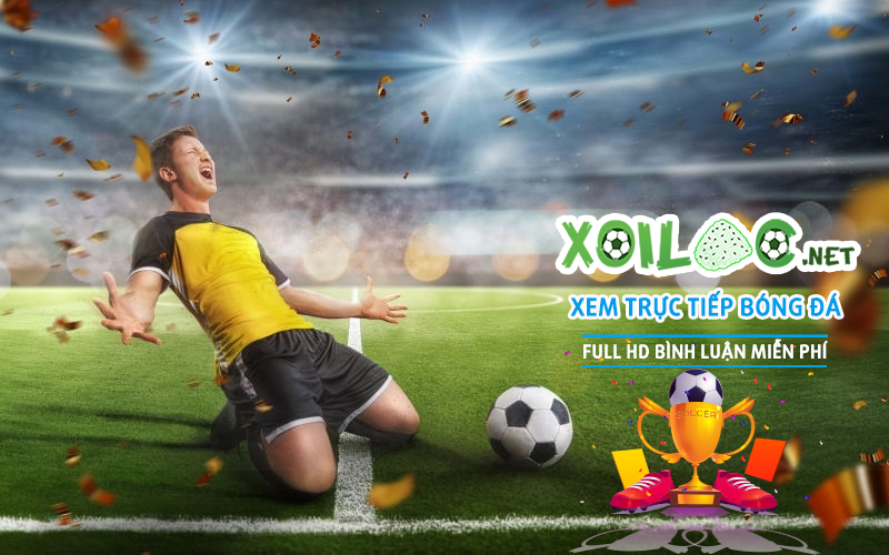 Xôi Lạc TV phát sóng bóng đá Full HD – Link xem bóng đá với chất lượng cao